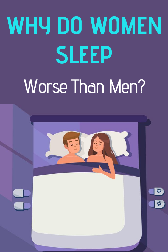 Why Do Women Sleep Worse Than Men 