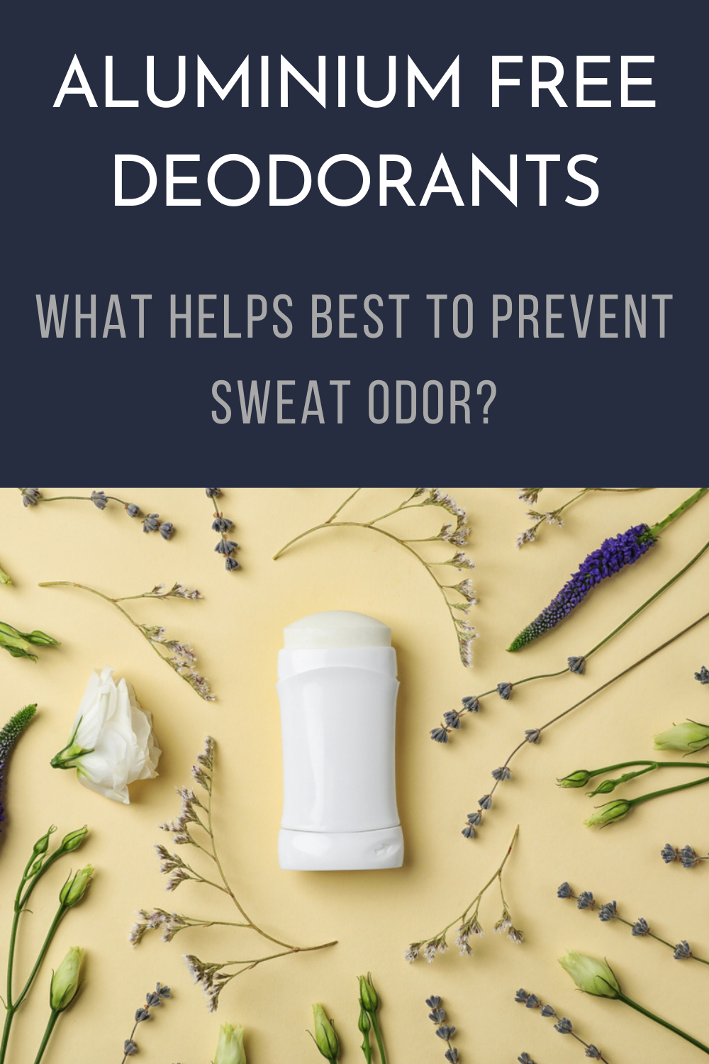 Aluminium Free Deodorants What Helps Best to Prevent Sweat Odor?