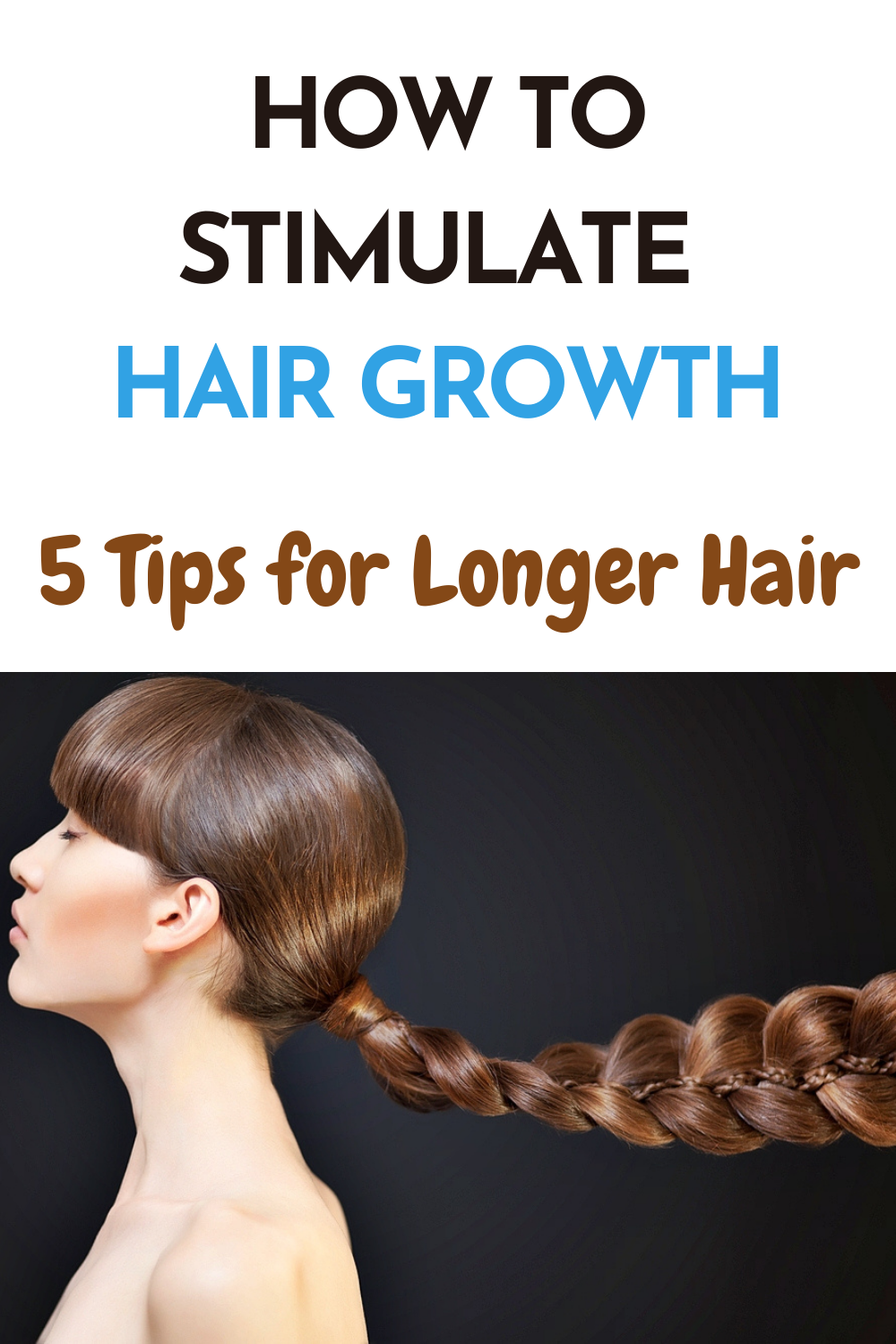 How To Stimulate Hair Growth 5 Tips for Longer Hair