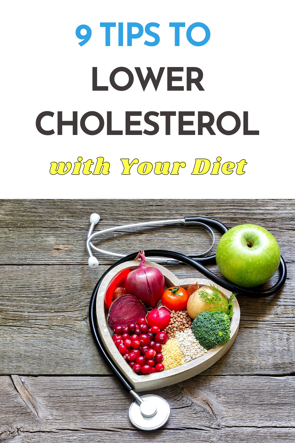 9 Tips to Lower  Cholesterol  with Your  Diet 