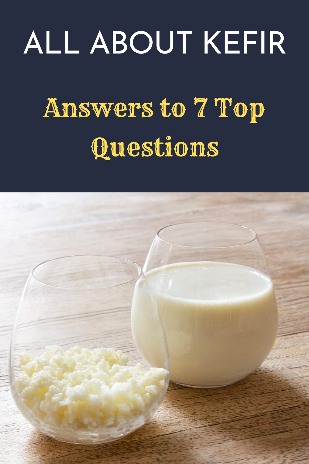 All About Kefir Answers to 7 Top Questions
