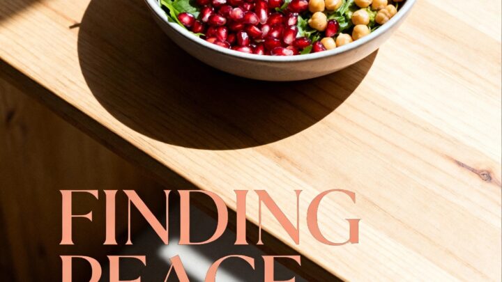 How to Find Peace with Food and Overcome Eating Struggles