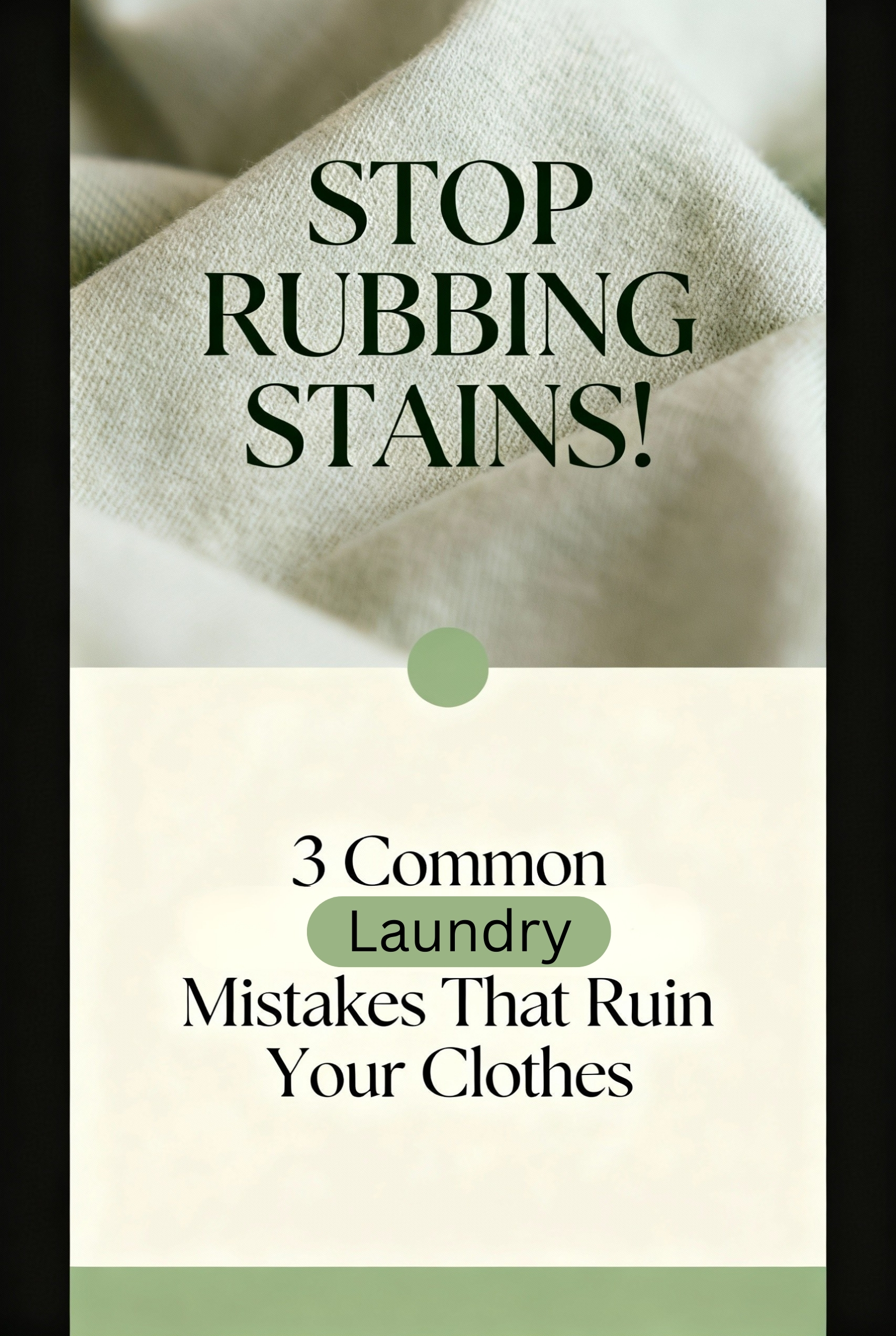 Save Your Clothes: The Ultimate Chemical-Free Stain Removal Guide 7 Split screen pin warning users to Stop Rubbing Stains and listing common laundry mistakes that ruin clothes.