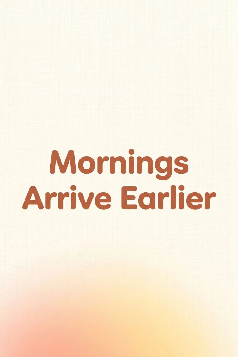 How to Know When Your Toddler No Longer Needs a Nap 5 Cream background with a gentle pastel sunrise gradient along the bottom edge